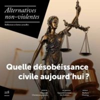 REVUE – Alternatives Non-Violentes, n° 218, Dossier Quelle désobéissance civile aujourd&rsquo;hui ?