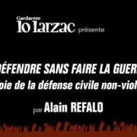VIDEO – Conférence Se défendre sans faire la guerre ? La voie de la défense civile non-violente, Larzac, 21 avril 2026, avec Alain Refalo