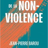 OUVRAGE – Le courage de la non-violence, Jean-Pierre Barrou, Ed. Rue de l&rsquo;Echiquier